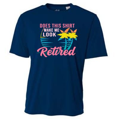 Wo Retirement Does This Make Me Look Retired Cooling Performance Crew T-Shirt