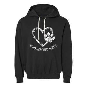 Who Rescued Dog Rescue Who Funny Paw Print Heart Garment-Dyed Fleece Hoodie