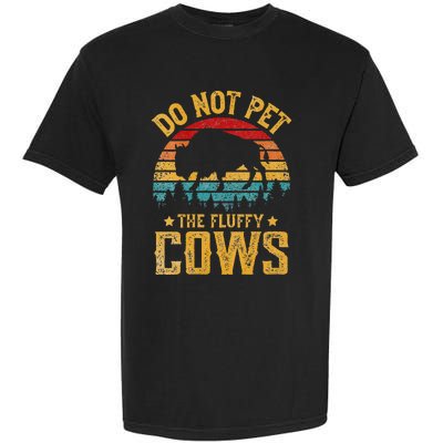 Womens Retro Do Not Pet The Fluffy Cows Vintage Bison Lover Garment-Dyed Heavyweight T-Shirt