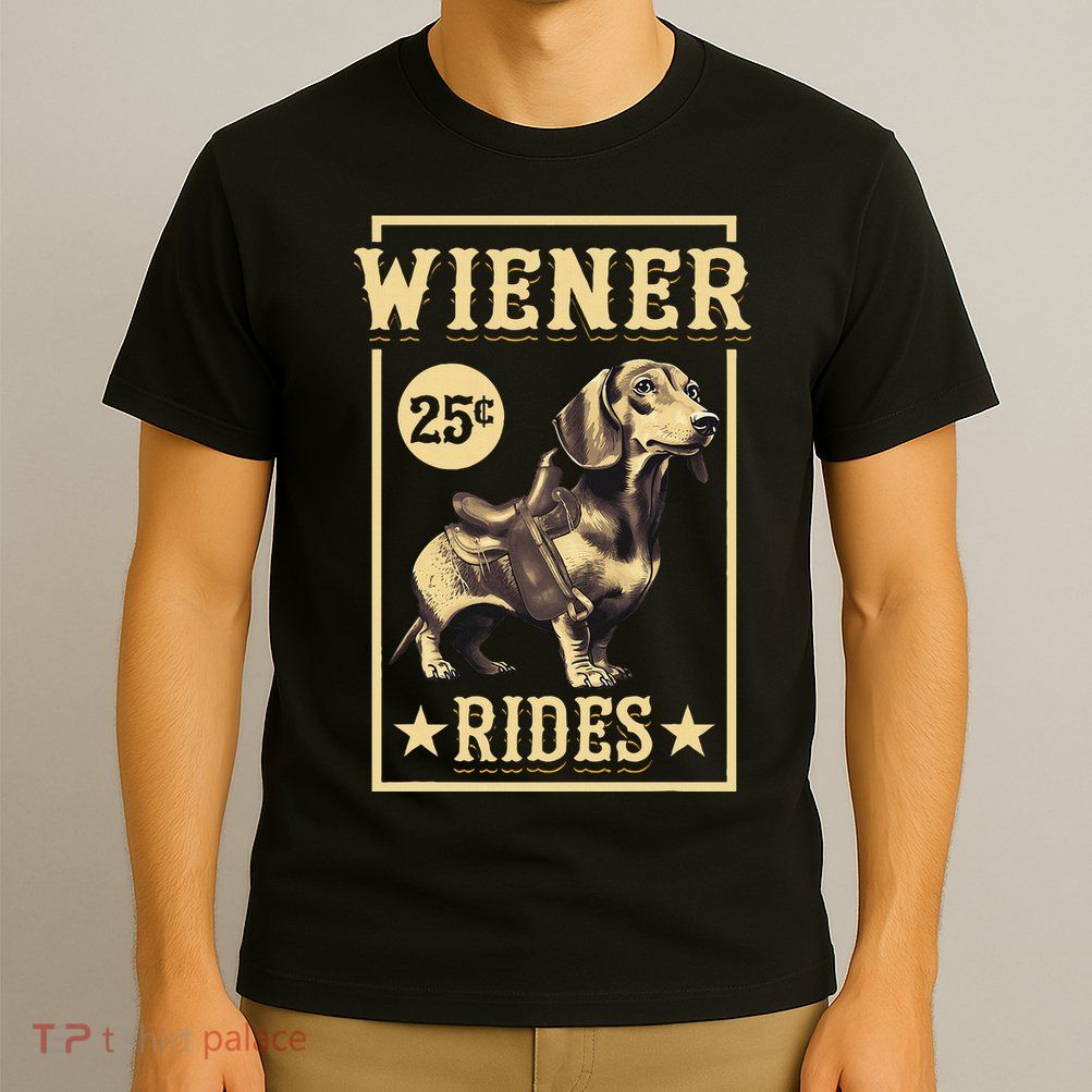 Wiener Rides Dachshund Lover Doxie Weiner Weenie Dog Owner T-Shirt