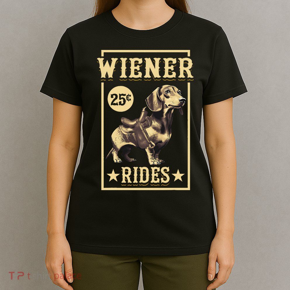 Wiener Rides Dachshund Lover Doxie Weiner Weenie Dog Owner T-Shirt