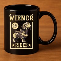 Wiener Rides Dachshund Lover Doxie Weiner Weenie Dog Owner 11oz C Handle Ceramic Mug