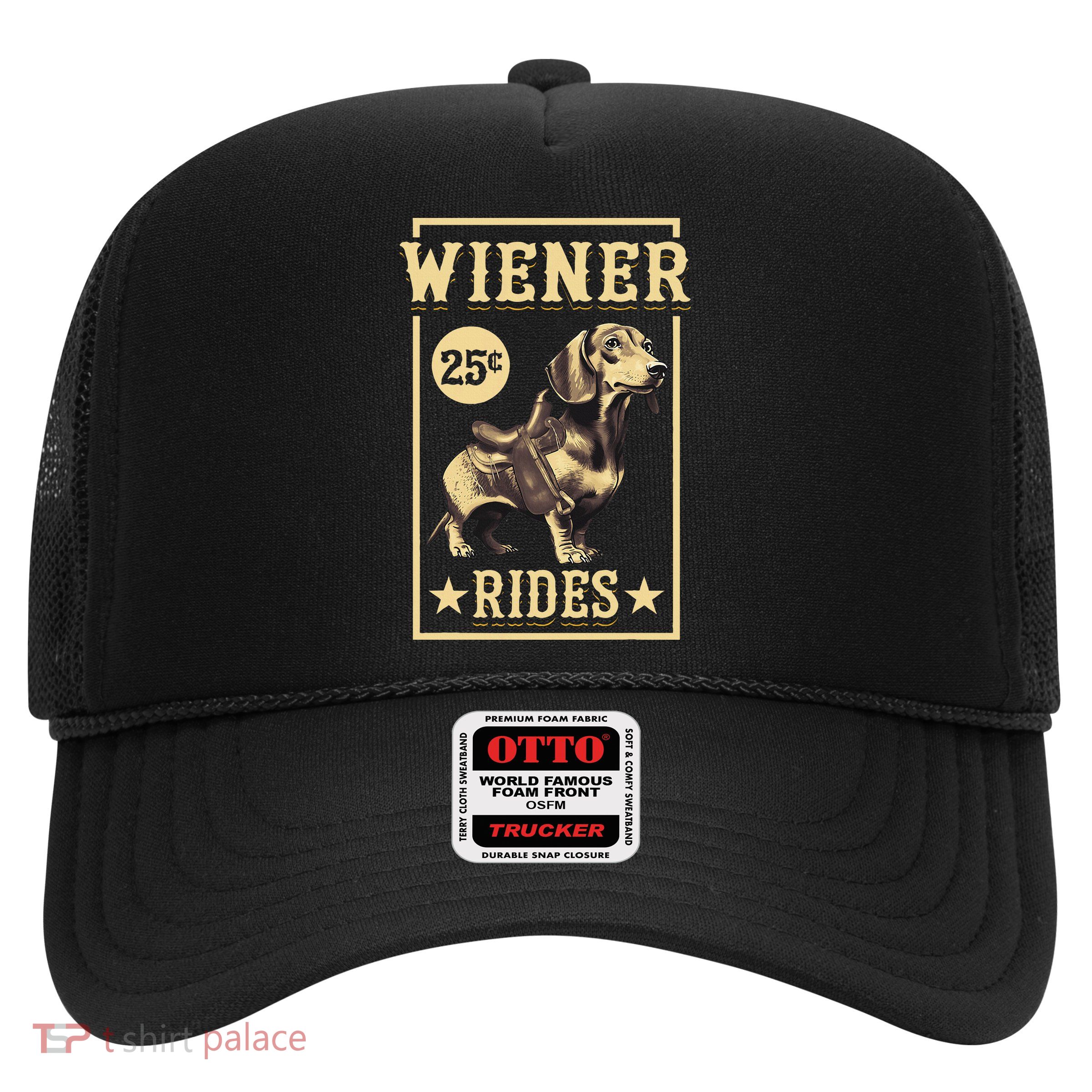 Wiener Rides Dachshund Lover Doxie Weiner Weenie Dog Owner Trucker Hat