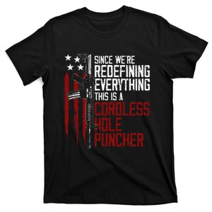 Were Redefining Everything This Is A Cordless Hole Puncher T-Shirt