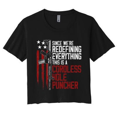 Were Redefining Everything This Is A Cordless Hole Puncher Women's Crop Top Tee