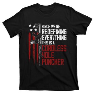 WeRe Redefining Everything This Is A Cordless Hole Puncher T-Shirt