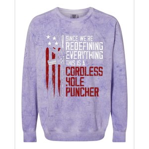 WeRe Redefining Everything This Is A Cordless Hole Puncher Colorblast Crewneck Sweatshirt