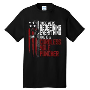 WeRe Redefining Everything This Is A Cordless Hole Puncher Tall T-Shirt