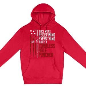 WeRe Redefining Everything This Is A Cordless Hole Puncher Premium Pullover Hoodie