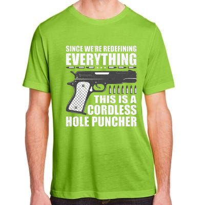 We're Redefining Everything This Is A Cordless Hole Puncher  Adult ChromaSoft Performance T-Shirt