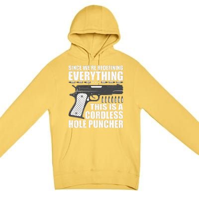 We're Redefining Everything This Is A Cordless Hole Puncher  Premium Pullover Hoodie