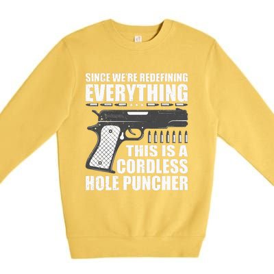 We're Redefining Everything This Is A Cordless Hole Puncher  Premium Crewneck Sweatshirt