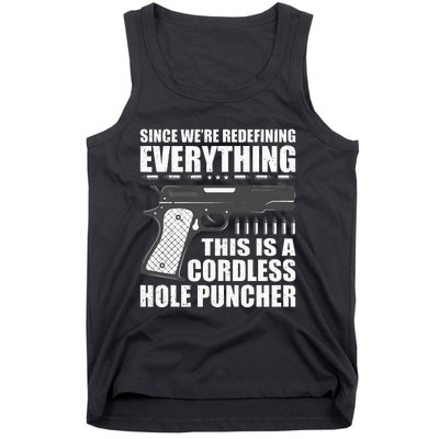 We're Redefining Everything This Is A Cordless Hole Puncher  Tank Top