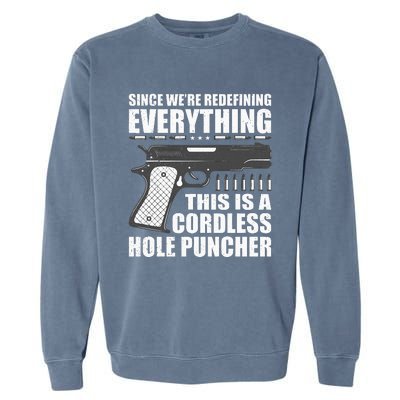 We're Redefining Everything This Is A Cordless Hole Puncher  Garment-Dyed Sweatshirt