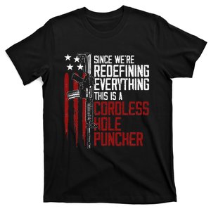 Were Redefining Everything This Is A Cordless Hole Puncher T-Shirt