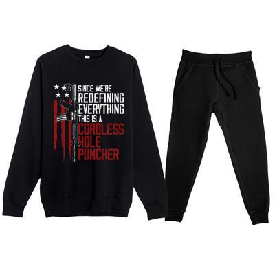 Were Redefining Everything This Is A Cordless Hole Puncher Premium Crewneck Sweatsuit Set