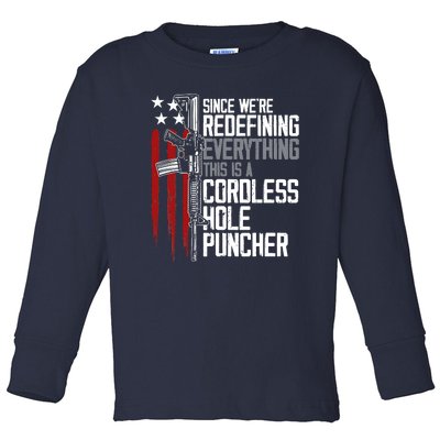 We're Redefining Everything This Is A Cordless Hole Puncher Toddler Long Sleeve Shirt