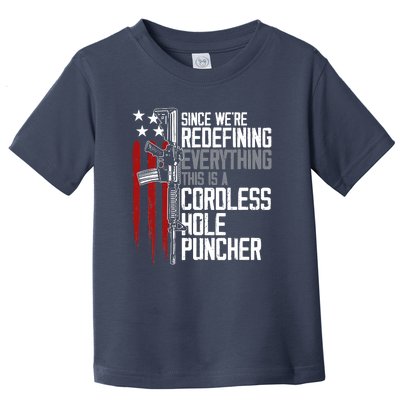 We're Redefining Everything This Is A Cordless Hole Puncher Toddler T-Shirt