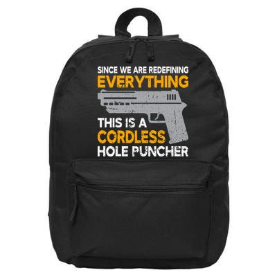We're Redefining Everything This Is A Cordless Hole Puncher 16 in Basic Backpack