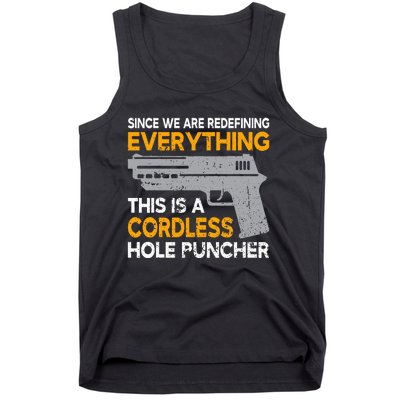 We're Redefining Everything This Is A Cordless Hole Puncher Tank Top