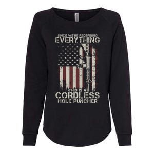 We're Redefining Everything This Is A Cordless Hole Puncher Gift Womens California Wash Sweatshirt