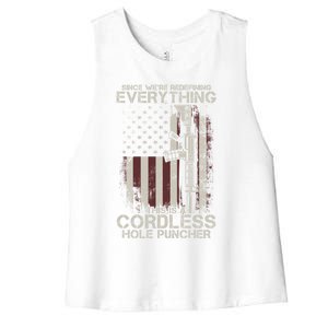 We're Redefining Everything This Is A Cordless Hole Puncher Gift Women's Racerback Cropped Tank