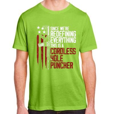 We're Redefining Everything Gift This Is A Cordless Hole Puncher Gift 28 Adult ChromaSoft Performance T-Shirt