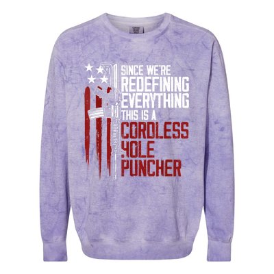 We're Redefining Everything Gift This Is A Cordless Hole Puncher Gift 28 Colorblast Crewneck Sweatshirt