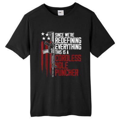 We're Redefining Everything Gift This Is A Cordless Hole Puncher Gift 28 Tall Fusion ChromaSoft Performance T-Shirt