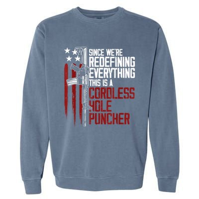 We're Redefining Everything Gift This Is A Cordless Hole Puncher Gift 28 Garment-Dyed Sweatshirt