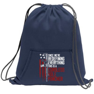 We're Redefining Everything Gift This Is A Cordless Hole Puncher Gift 28 Sweatshirt Cinch Pack Bag