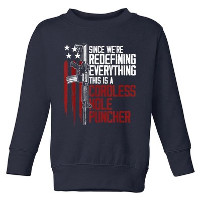 We're Redefining Everything Gift This Is A Cordless Hole Puncher Gift 28 Toddler Sweatshirt