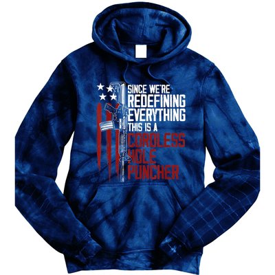 We're Redefining Everything Gift This Is A Cordless Hole Puncher Gift 28 Tie Dye Hoodie