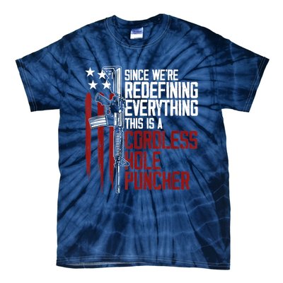 We're Redefining Everything Gift This Is A Cordless Hole Puncher Gift 28 Tie-Dye T-Shirt