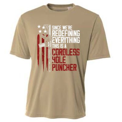 We're Redefining Everything Gift This Is A Cordless Hole Puncher Gift 28 Cooling Performance Crew T-Shirt