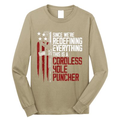 We're Redefining Everything Gift This Is A Cordless Hole Puncher Gift 28 Long Sleeve Shirt