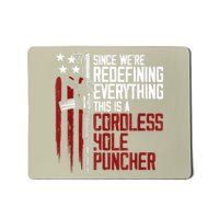 We're Redefining Everything Gift This Is A Cordless Hole Puncher Gift 28 Mousepad