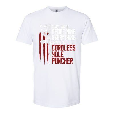 We're Redefining Everything Gift This Is A Cordless Hole Puncher Gift 28 Softstyle CVC T-Shirt