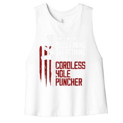 We're Redefining Everything Gift This Is A Cordless Hole Puncher Gift 28 Women's Racerback Cropped Tank