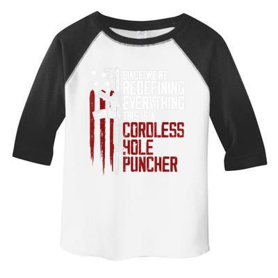 We're Redefining Everything Gift This Is A Cordless Hole Puncher Gift 28 Toddler Fine Jersey T-Shirt