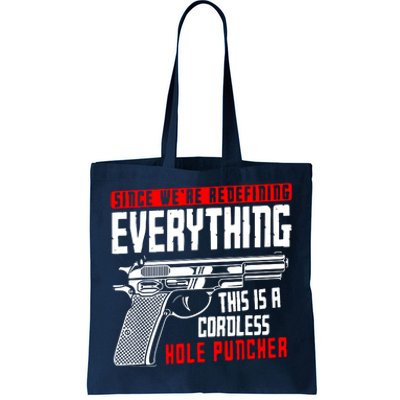 WeRe Redefining Everything This Is A Cordless Hole Puncher Tote Bag