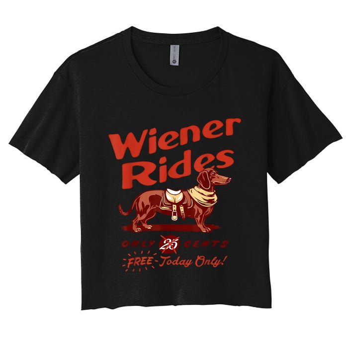 Wiener Rides Free Today Only Funny Wiener Women's Crop Top Tee