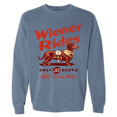 Wiener Rides Free Today Only Funny Wiener Garment-Dyed Sweatshirt