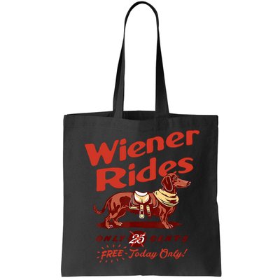 Wiener Rides Free Today Only Funny Wiener Bag