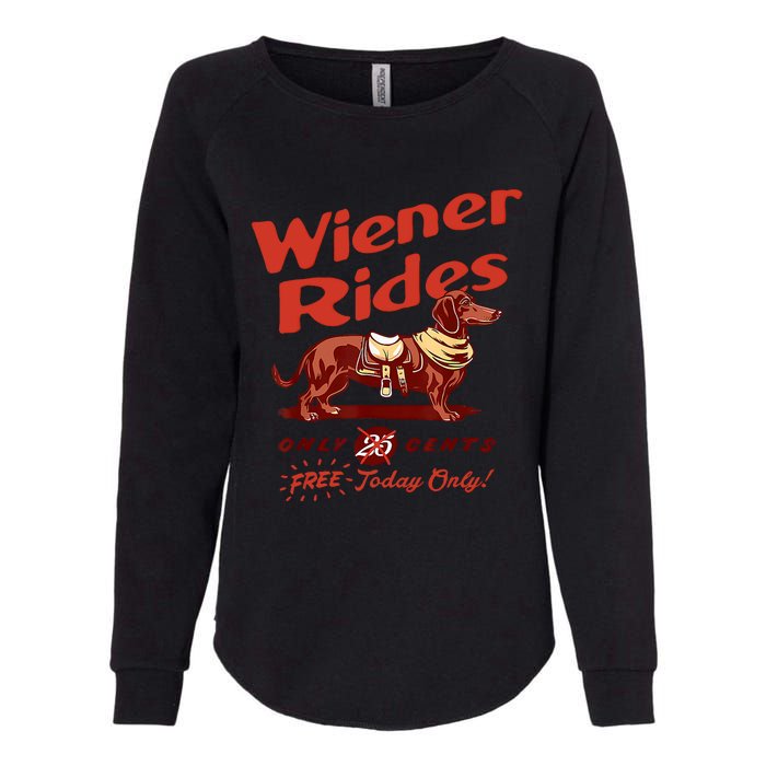 Wiener Rides Free Today Only Funny Wiener Womens California Wash Sweatshirt