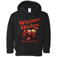 Wiener Rides Free Today Only Funny Wiener Toddler Hoodie