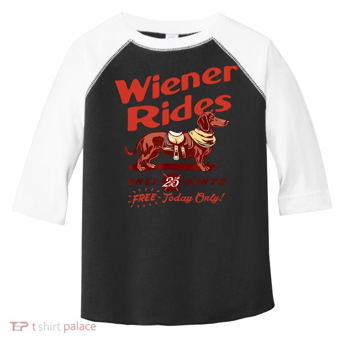 Wiener Rides Free Today Only Funny Wiener Toddler Fine Jersey T-Shirt