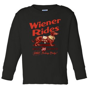 Wiener Rides Free Today Only Funny Wiener Toddler Long Sleeve Shirt