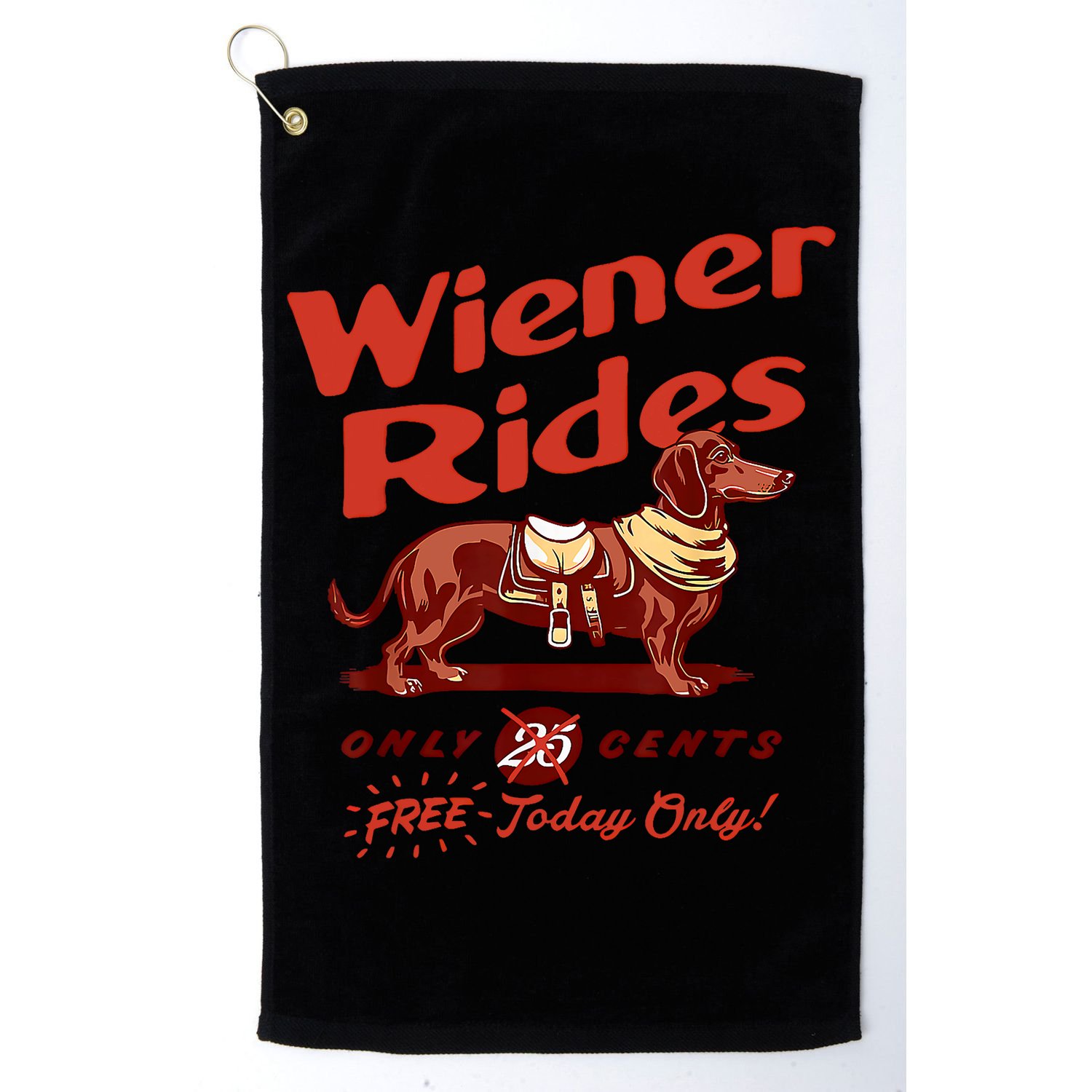 Wiener Rides Free Today Only Funny Wiener Golf Towel