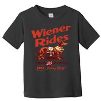 Wiener Rides Free Today Only Funny Wiener Toddler T-Shirt